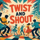 Twist and Shoutの歌詞の意味を英語学習する記事のアイキャッチ