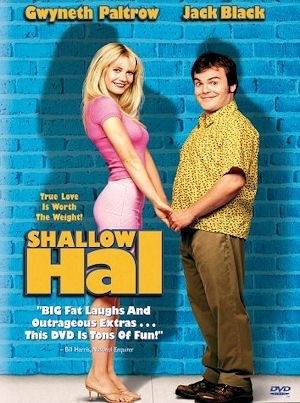 愛しのローズマリー“Shallow Hal”