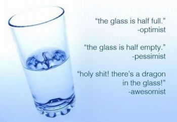 Optimist, Pessimist, Realist, and Awesomist by Joseph