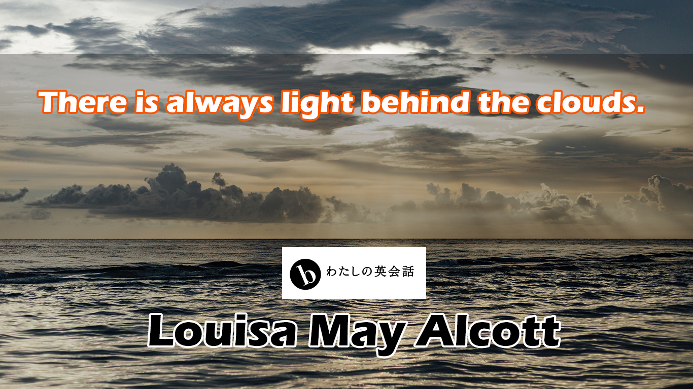 Louisa May Alcott ルイーザ メイ オルコット の英語の名言 B わたしの英会話 女性のためのマンツーマン英会話