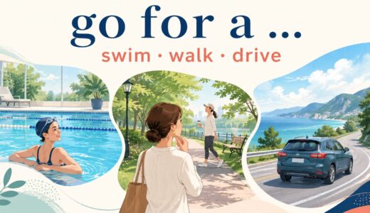 go for a swim・walk・driveの意味は？使い方とgo swimmingとの違い