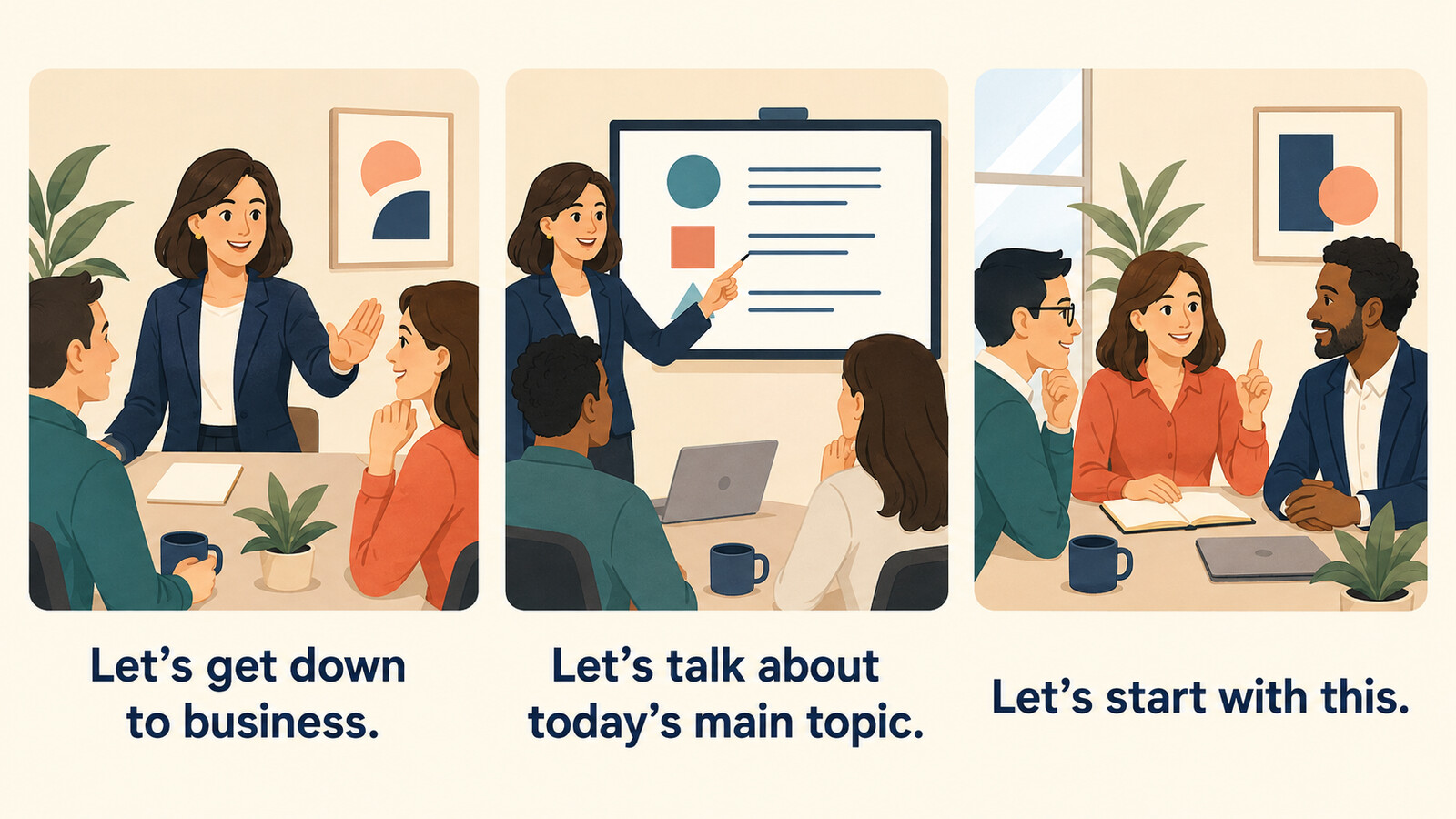 Let’s get down to businessをLet’s talk about today’s main topicなどに言い換える図解