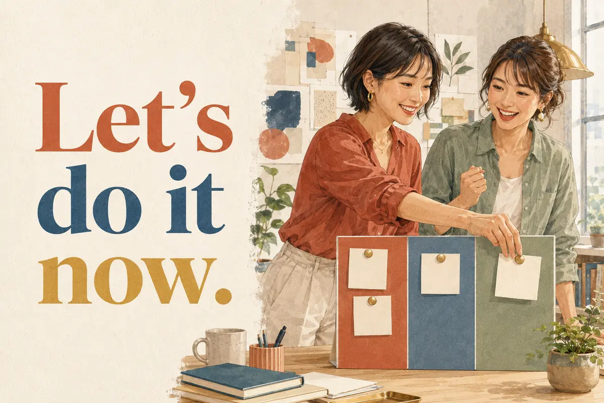 Let’s do it now. 良いアイデアをすぐ行動に移す女性たちの初心者向け英語イラスト