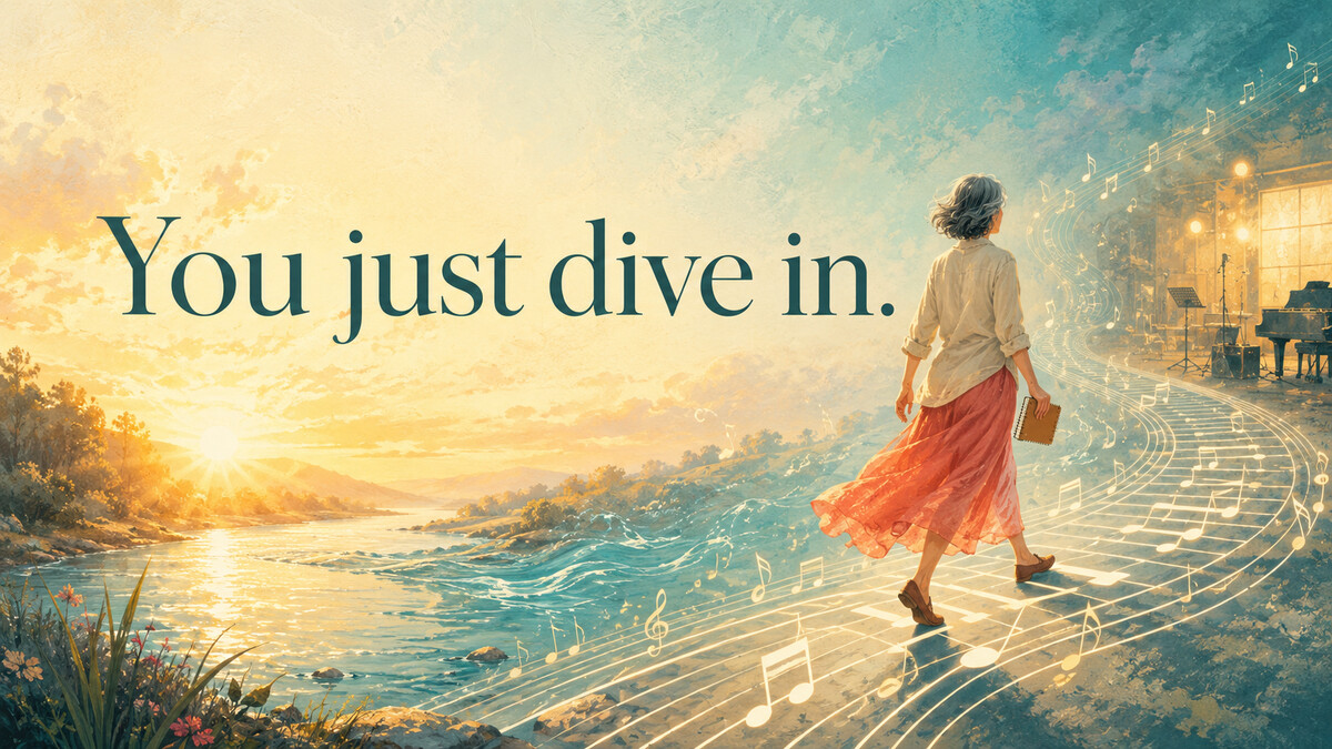 You just dive in. まず飛び込んでみる