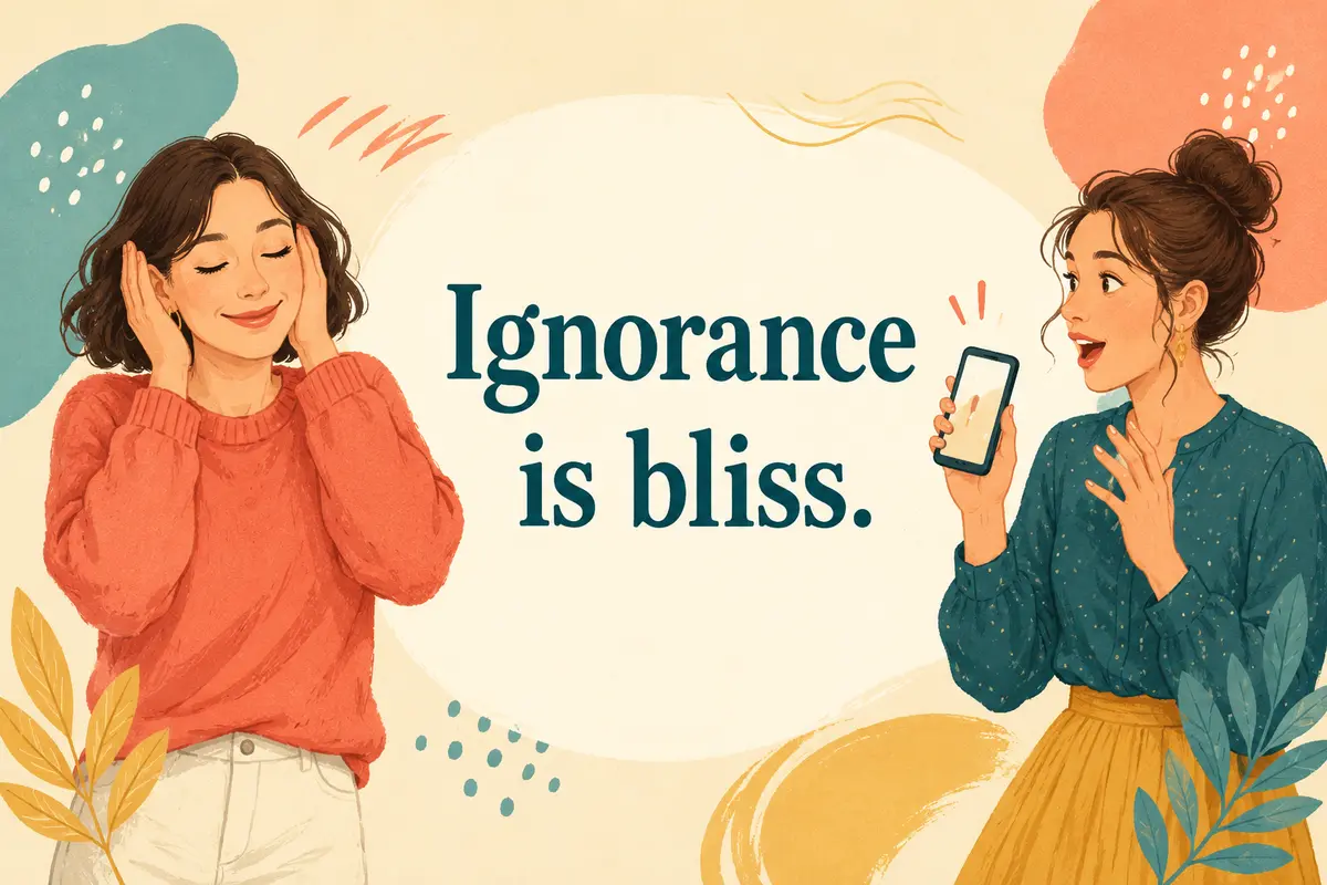 Ignorance is bliss. と書かれた、知らせを聞かない女性のイラスト