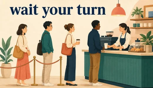 wait one’s turnの意味は？Wait your turn.の使い方とtake turnsとの違い