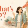 What’s up?の意味を解説する英会話イラスト