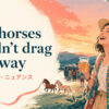 wild horses couldn’t drag me awayの意味・使い方・ニュアンスを解説するアイキャッチ画像