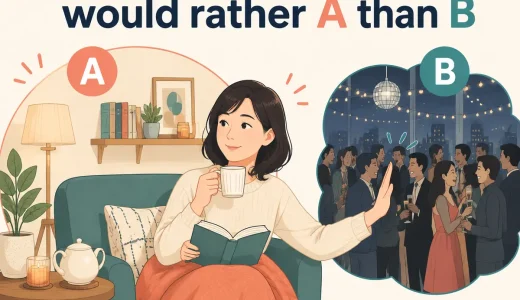 would rather A than Bの意味は？語順・否定とpreferとの違い