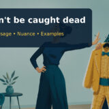wouldn’t be caught deadの意味・使い方を説明するアイキャッチ画像