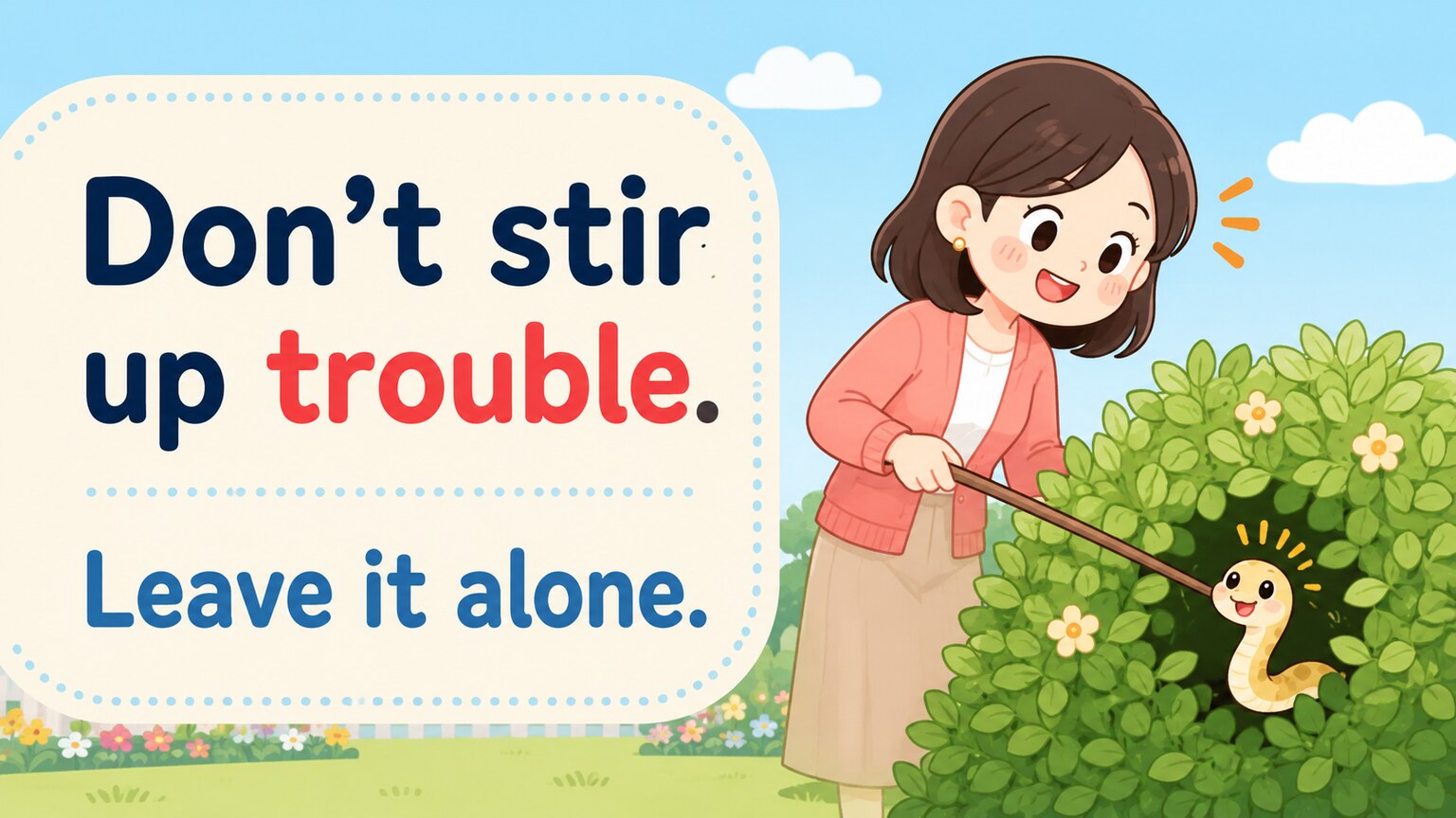 藪をつついて蛇を出すを Don't stir up trouble. で表すイラスト