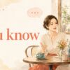 You knowの意味と使い方を表す英会話イラスト
