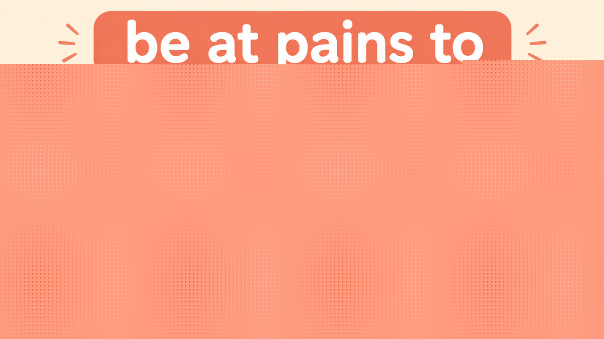 be at pains toの中心イメージと使い方