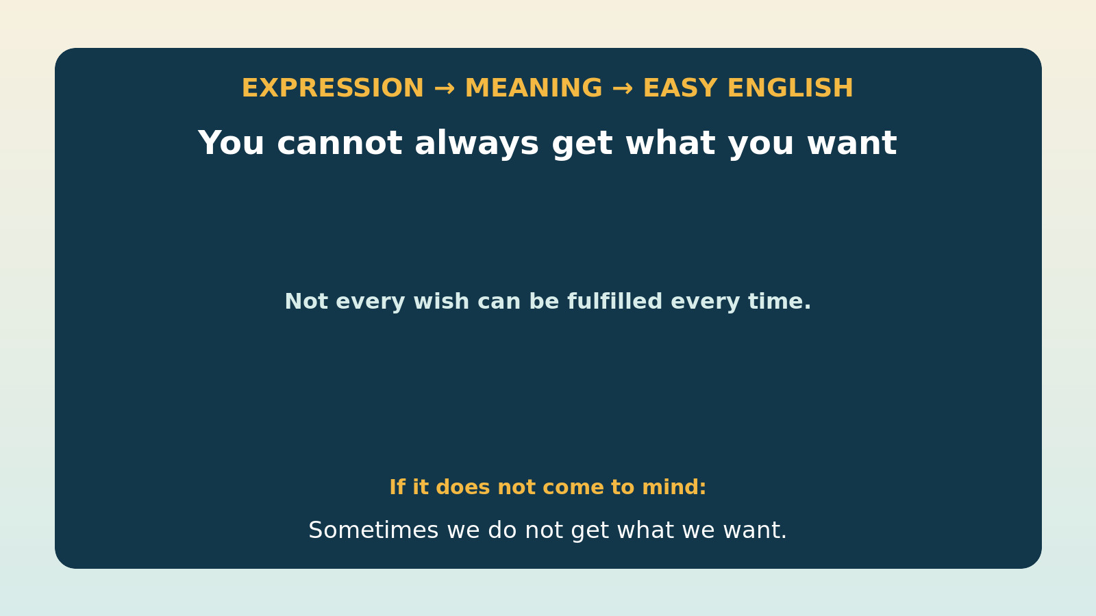 You cannot always get what you wantの直訳・本当の意味・簡単な言い換えの比較図