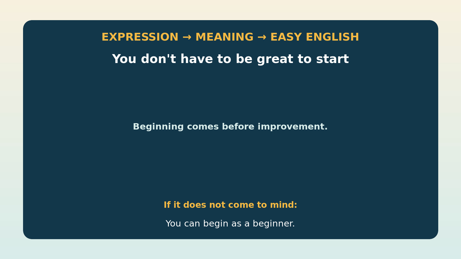 You don’t have to be great to start, but you have to start to be greatの直訳・本当の意味・簡単な言い換えの比較図